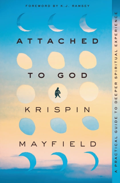 Book cover of: Attached to God. By: Krispin Mayfield