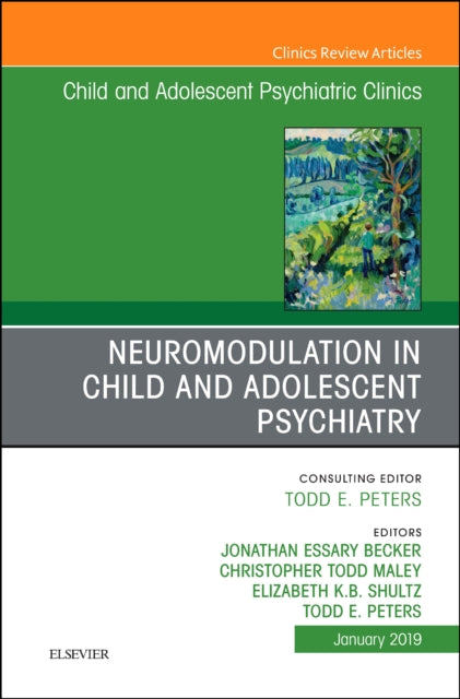 Book cover of: Neuromodulation in Child and Adolescent Psychiatry, An Issue of Child and Adolescent Psychiatric Clinics of North America. By: Jonathan Essary Becker