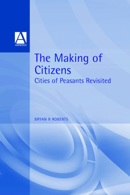 Book cover of: Making of Citizens. By: Bryan Roberts