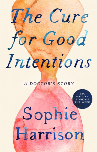 Book cover of: Cure for Good Intentions. By: Sophie Harrison