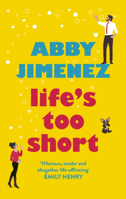 Life's Too Short, the most hilarious and heartbreaking read of 2021 9780349423449 Abby Jimenez