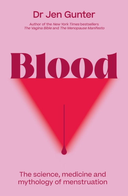 Blood, The science, medicine and mythology of menstruation 9780349427621 Jennifer Gunter