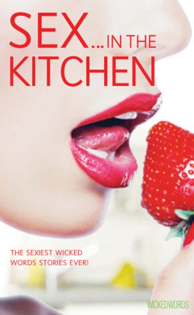 Book cover of: Wicked Words: Sex In The Kitchen. By: Lindsay Gordon
