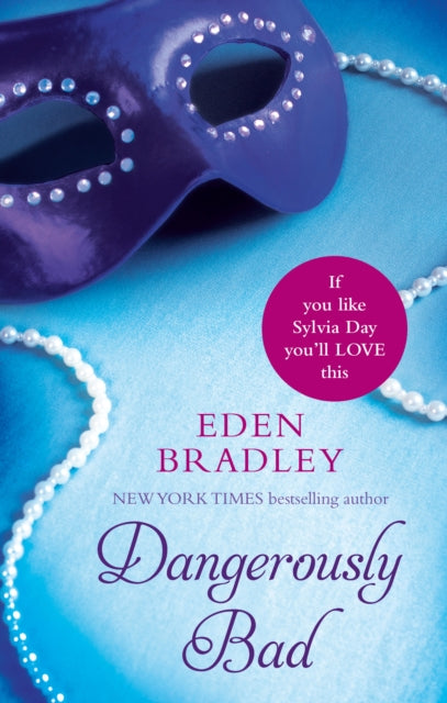 Book cover of: Dangerously Bad. By: Eden Bradley