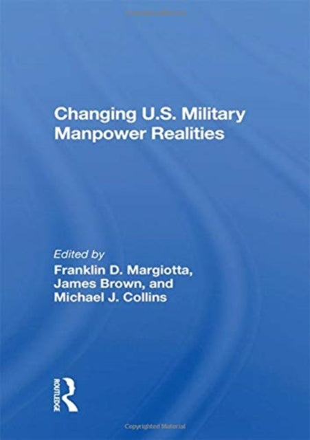 Book cover of: Changing U.S. Military Manpower Realities. By: Franklin D. Margiotta