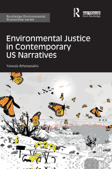 Book cover of: Environmental Justice in Contemporary US Narratives. By: Yanoula Athanassakis