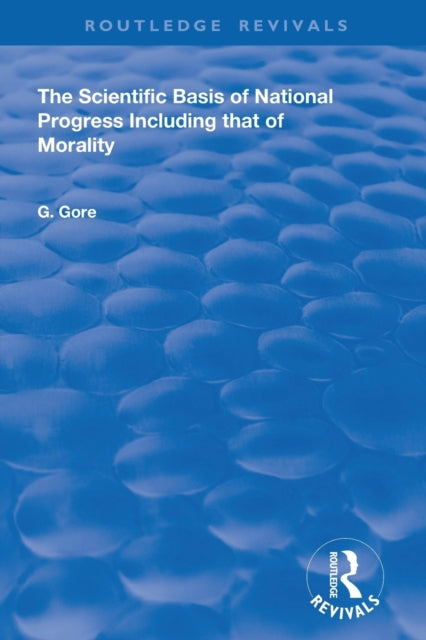 Book cover of: Scientific Basis of National Progress. By: G. Gore