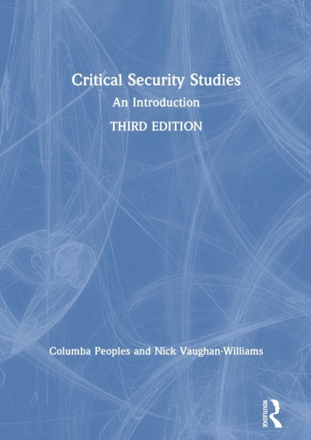 Book cover of: Critical Security Studies. By: Columba Peoples