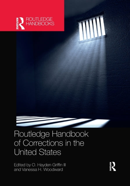 Book cover of: Routledge Handbook of Corrections in the United States. By: O. Hayden Griffin III