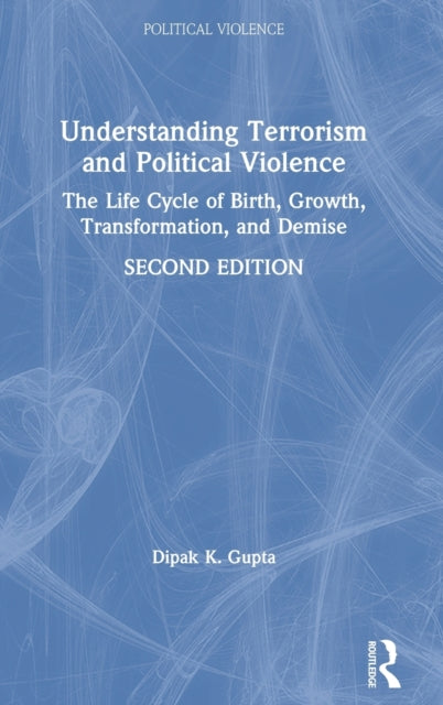 Book cover of: Understanding Terrorism and Political Violence. By: Dipak K. Gupta