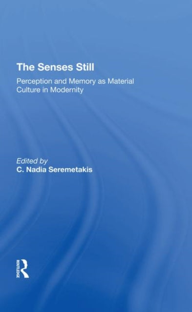 Book cover of: Senses Still. By: C. Nadia Seremetakis