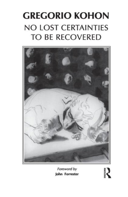 Book cover of: No Lost Certainties To Be Recovered. By: Gregorio Kohon