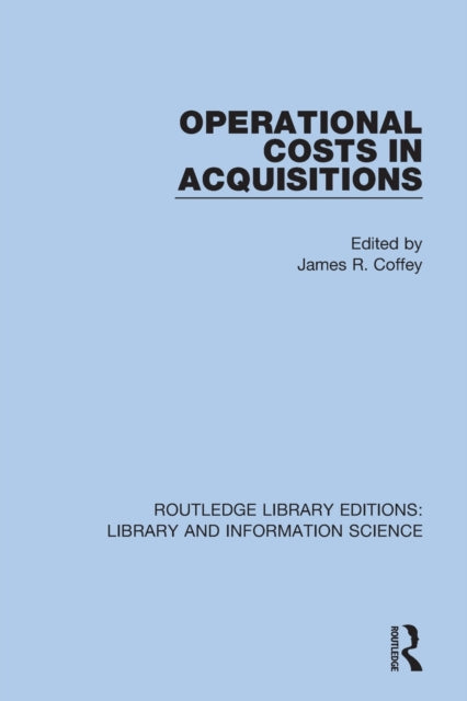 Book cover of: Operational Costs in Acquisitions. By: James R. Coffey