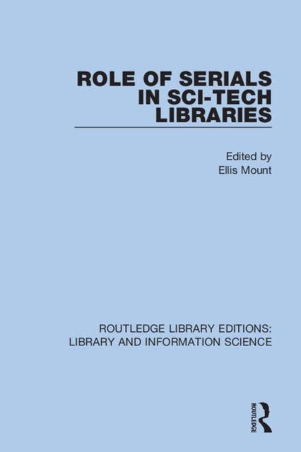 Book cover of: Role of Serials in Sci-Tech Libraries. By: Ellis Mount