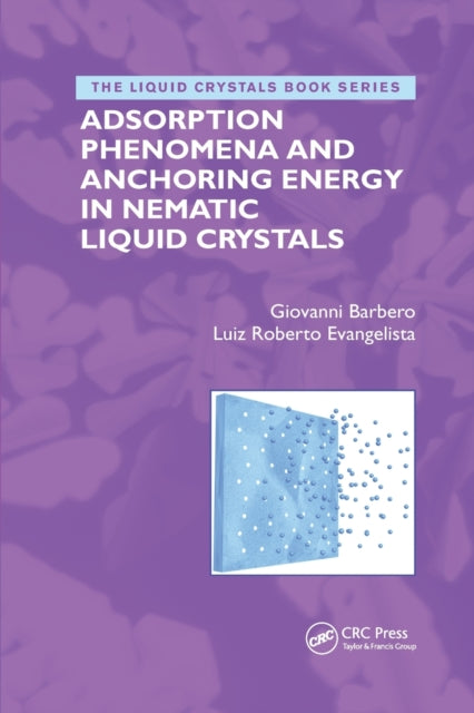 Book cover of: Adsorption Phenomena and Anchoring Energy in Nematic Liquid Crystals. By: G. Barbero