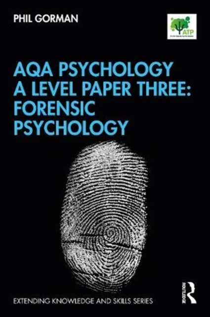 Book cover of: AQA Psychology A Level Paper Three: Forensic Psychology. By: Phil Gorman