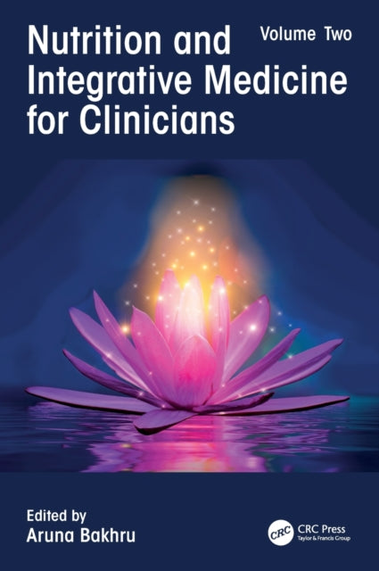 Book cover of: Nutrition and Integrative Medicine for Clinicians. By: Aruna Bakhru