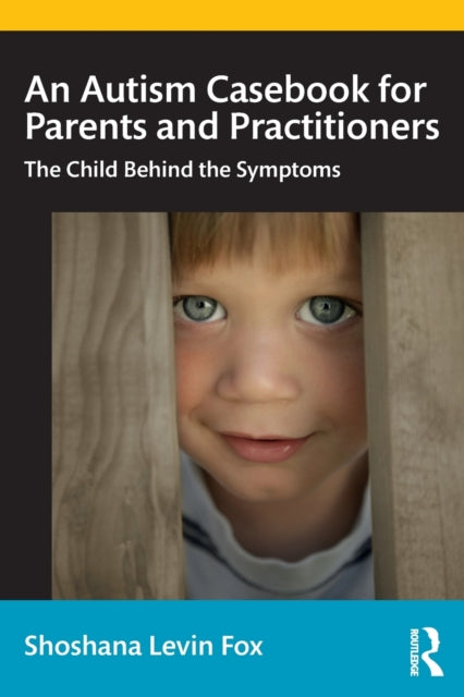 Book cover of: Autism Casebook for Parents and Practitioners. By: Shoshana Levin Fox