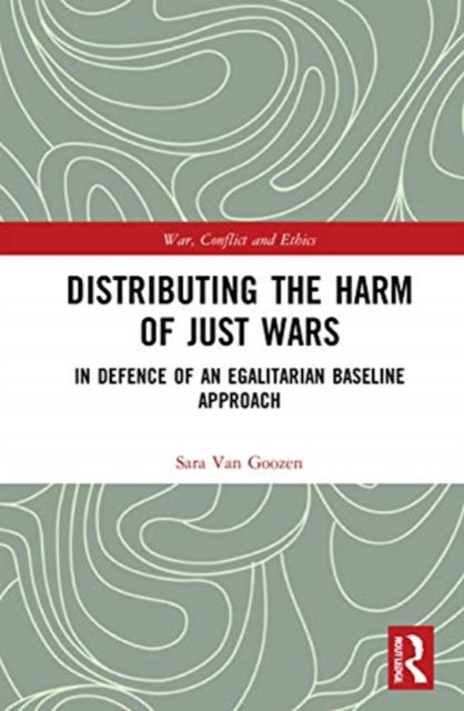 Book cover of: Distributing the Harm of Just Wars. By: Sara Van Goozen