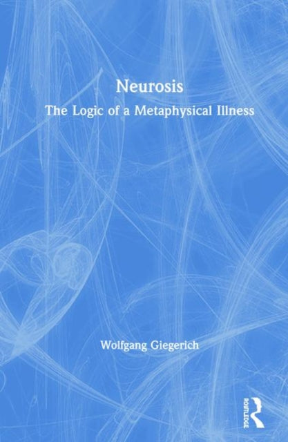 Book cover of: Neurosis. By: Wolfgang Giegerich