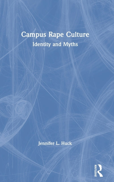 Book cover of: Campus Rape Culture. By: Jennifer L. Huck