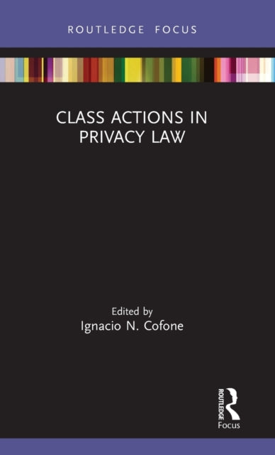 Book cover of: Class Actions in Privacy Law. By: Ignacio N. Cofone