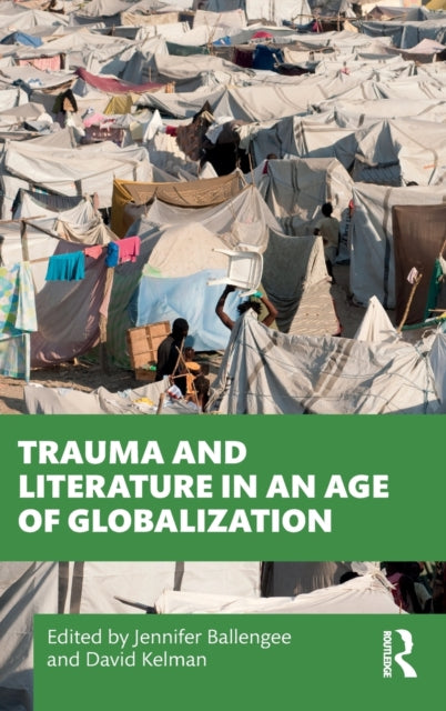 Book cover of: Trauma and Literature in an Age of Globalization. By: David Kelman