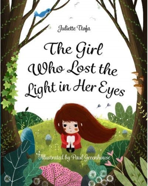 Book cover of: Girl Who Lost the Light in Her Eyes. By: Juliette Ttofa