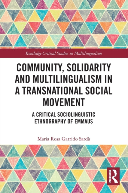Book cover of: Community, Solidarity and Multilingualism in a Transnational Social Movement. By: Maria Rosa Garrido Sardà
