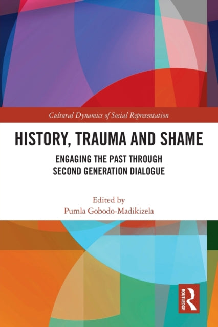 Book cover of: History, Trauma and Shame. By: Pumla Gobodo-Madikizela