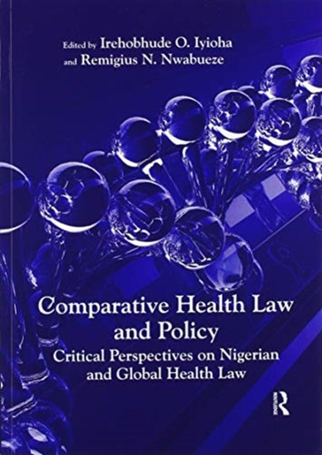 Book cover of: Comparative Health Law and Policy. By: Irehobhude O. Iyioha