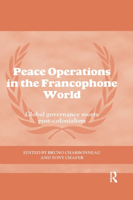 Book cover of: Peace Operations in the Francophone World. By: Bruno Charbonneau