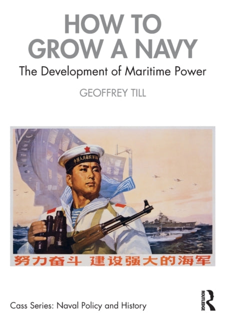 Book cover of: How to Grow a Navy. By: Geoffrey Till