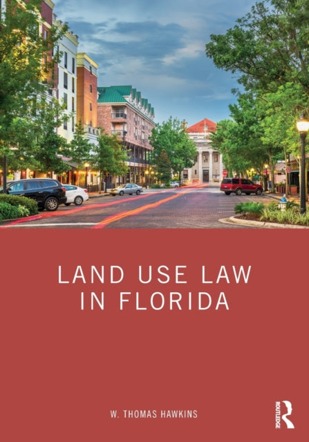 Book cover of: Land Use Law in Florida. By: W. Thomas Hawkins