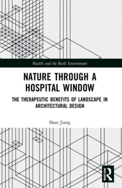 Book cover of: Nature through a Hospital Window. By: Shan Jiang