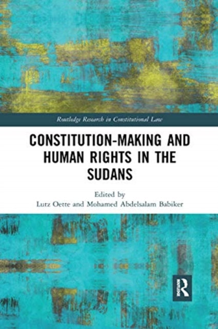 Book cover of: Constitution-making and Human Rights in the Sudans. By: Lutz Oette