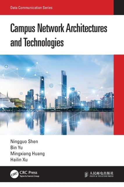 Book cover of: Campus Network Architectures and Technologies. By: Ningguo Shen
