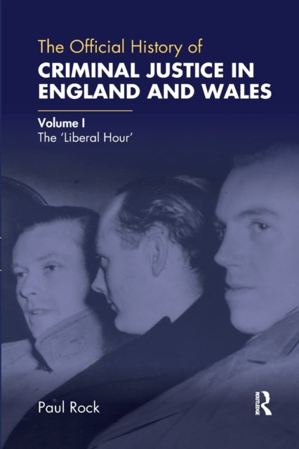 Book cover of: Official History of Criminal Justice in England and Wales. By: Paul Elliott Rock