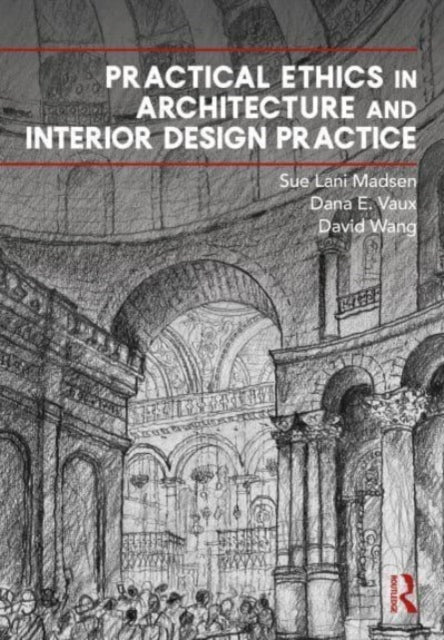 Book cover of: Practical Ethics in Architecture and Interior Design Practice. By: Sue Lani Madsen