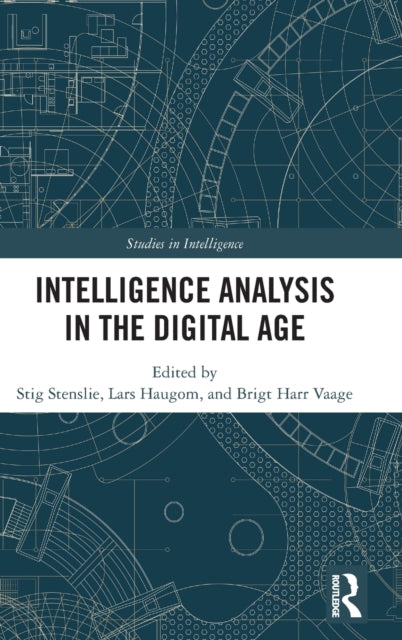 Book cover of: Intelligence Analysis in the Digital Age. By: Stig Stenslie