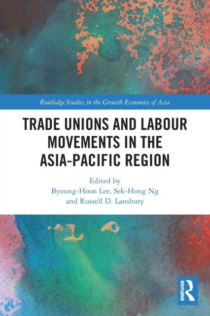 Book cover of: Trade Unions and Labour Movements in the Asia-Pacific Region. By: Pyong-Hun Yi