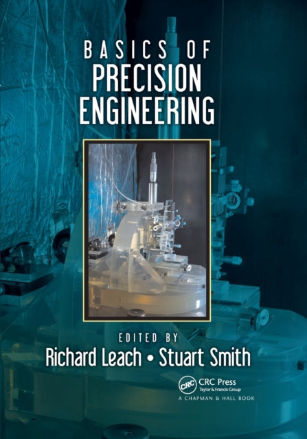 Book cover of: Basics of Precision Engineering. By: R. K. Leach