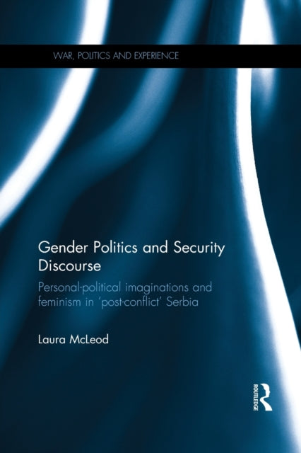 Book cover of: Gender Politics and Security Discourse. By: Laura McLeod