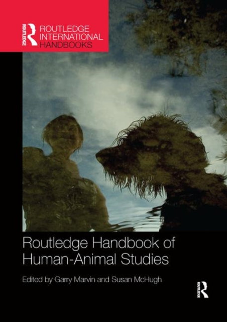 Book cover of: Routledge Handbook of Human-Animal Studies