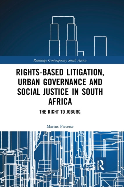 Book cover of: Rights-based Litigation, Urban Governance and Social Justice in South Africa