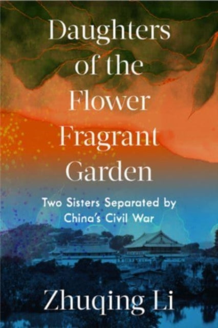 Book cover of: Daughters of the Flower Fragrant Garden. By: Zhuqing Li