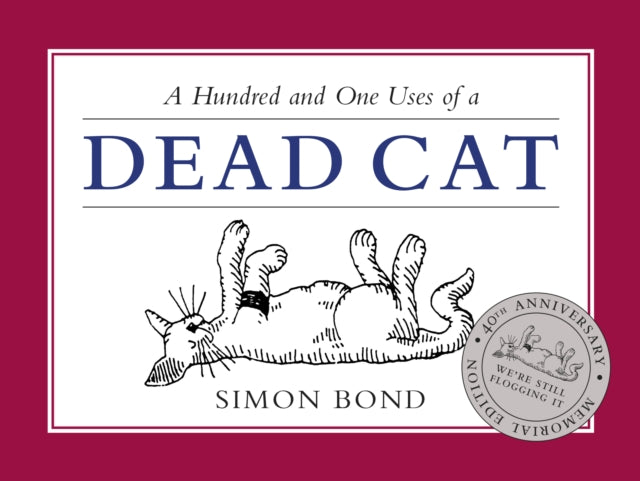 101 Uses of a Dead Cat 9780413776907 Simon Bond