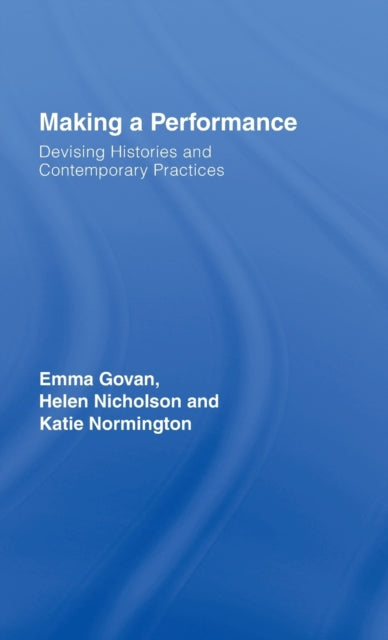 Book cover of: Making a Performance. By: Govan/Normingto, Emma Govan