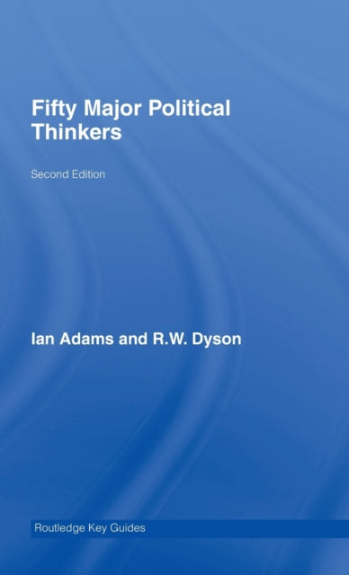 Book cover of: Fifty Major Political Thinkers. By: dyson/adams, Adams, Ian