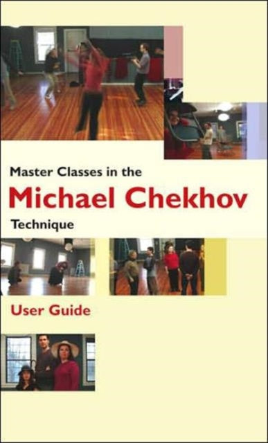 Book cover of: Master Classes in the Michael Chekhov Technique